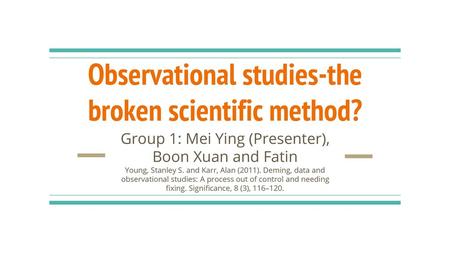 Observational studies-the broken scientific method?