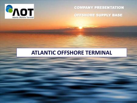 ATLANTIC OFFSHORE TERMINAL