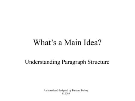 What’s a Main Idea? Understanding Paragraph Structure