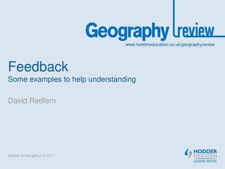 Feedback Some examples to help understanding