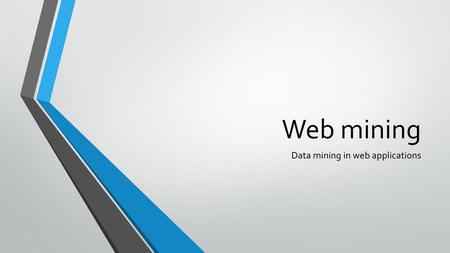 Data mining in web applications