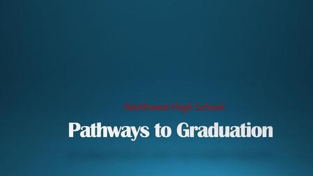 Pathways to Graduation