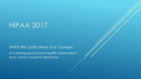 HIPAA 2017 JHSPH IRB Clarifications and Changes