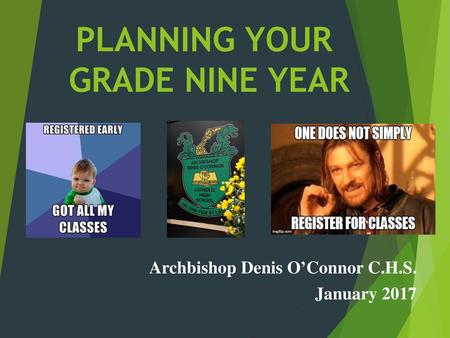 PLANNING YOUR GRADE NINE YEAR