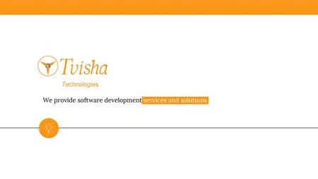 Technologies We provide software development services and solutions.