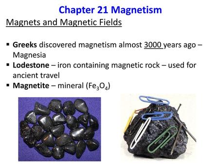 Chapter 21 Magnetism Magnets and Magnetic Fields