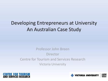 Developing Entrepreneurs at University An Australian Case Study