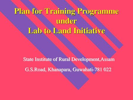 Plan for Training Programme under Lab to Land Initiative