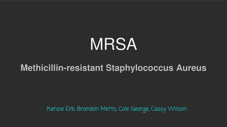 Methicillin-resistant Staphylococcus Aureus