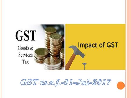 GST w.e.f.-01-Jul-2017.