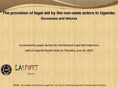 The provision of legal aid by the non-state actors in Uganda: