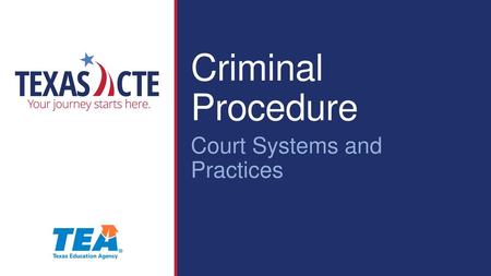 Criminal Procedure Court Systems and Practices.