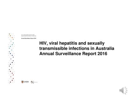 HIV, viral hepatitis and sexually transmissible infections in Australia Annual Surveillance Report 2016.