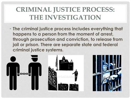 Criminal Justice Process: The Investigation