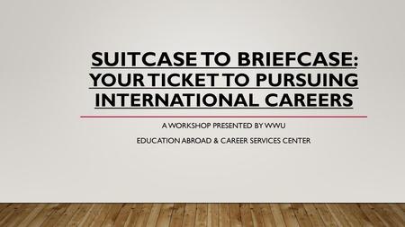 Suitcase to Briefcase: Your Ticket to Pursuing International Careers