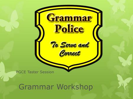 PGCE Taster Session Grammar Workshop.