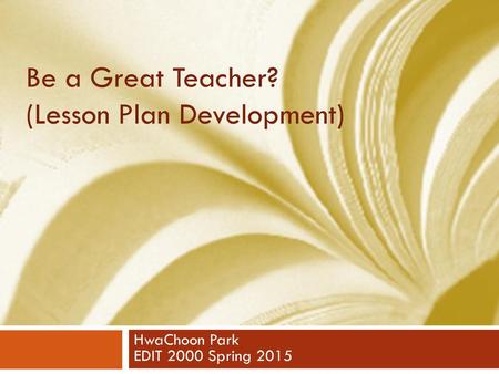 Be a Great Teacher? (Lesson Plan Development)