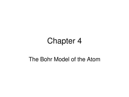 The Bohr Model of the Atom