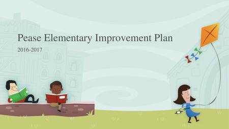 Pease Elementary Improvement Plan