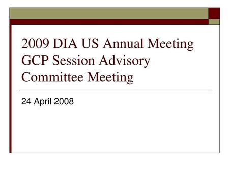 2009 DIA US Annual Meeting GCP Session Advisory Committee Meeting