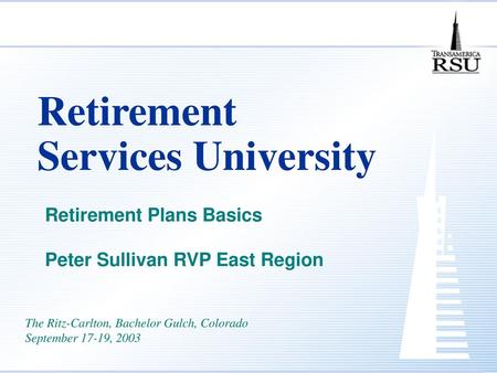 Retirement Plans Basics Peter Sullivan RVP East Region