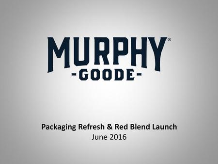 Packaging Refresh & Red Blend Launch