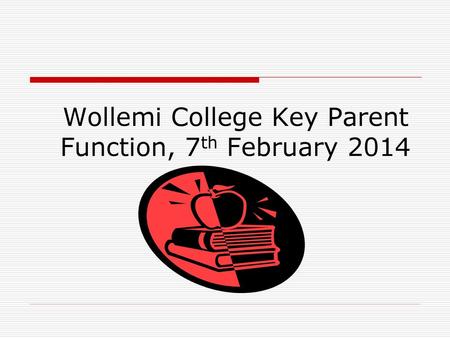 Wollemi College Key Parent Function, 7th February 2014