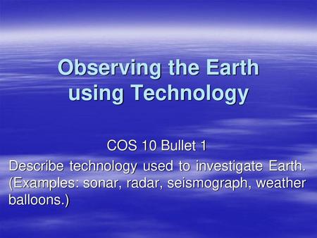 Observing the Earth using Technology