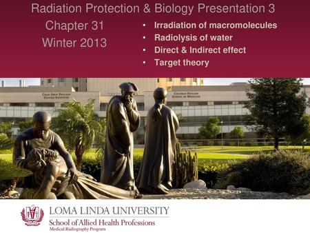 Radiation Protection & Biology Presentation 3 Chapter 31 Winter 2013