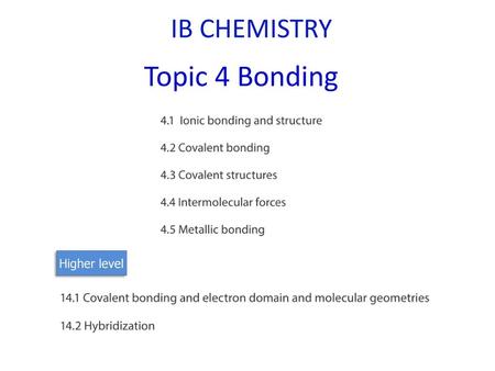 IB CHEMISTRY Topic 4 Bonding Higher level.