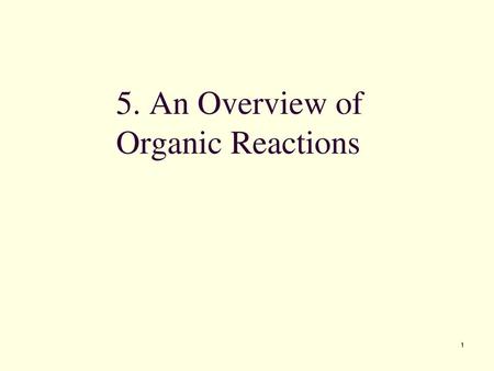 5. An Overview of Organic Reactions