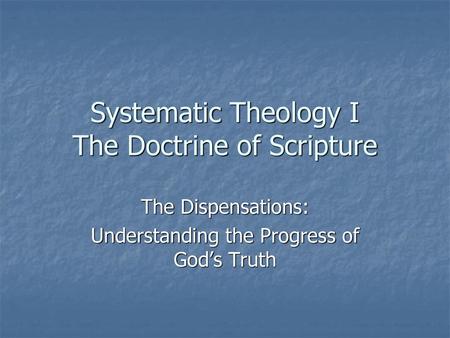 Systematic Theology I The Doctrine of Scripture