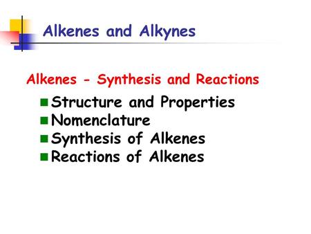 Alkenes - Synthesis and Reactions