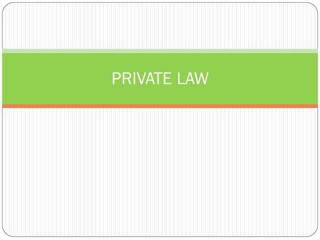 PRIVATE LAW.