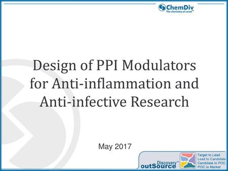 Design of PPI Modulators for Anti-inflammation and Anti-infective Research May 2017.