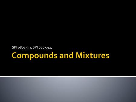 Compounds and Mixtures