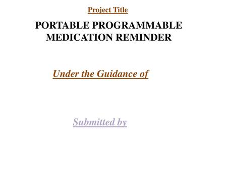 PORTABLE PROGRAMMABLE MEDICATION REMINDER