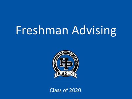 Freshman Advising Class of 2020.