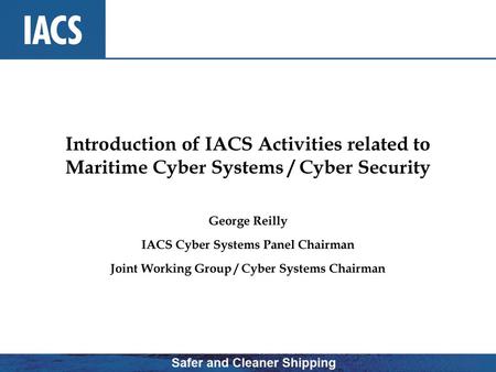 George Reilly IACS Cyber Systems Panel Chairman