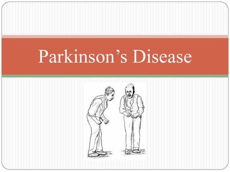 Parkinson’s Disease.