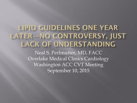 Neal S. Perlmutter, MD, FACC Overlake Medical Clinics Cardiology