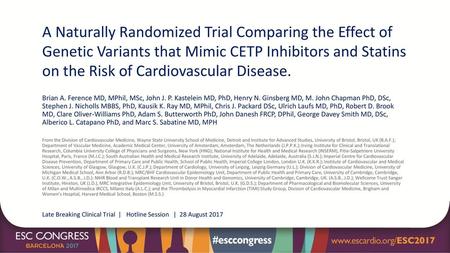 A Naturally Randomized Trial Comparing the Effect of Genetic Variants that Mimic CETP Inhibitors and Statins on the Risk of Cardiovascular Disease. Brian.