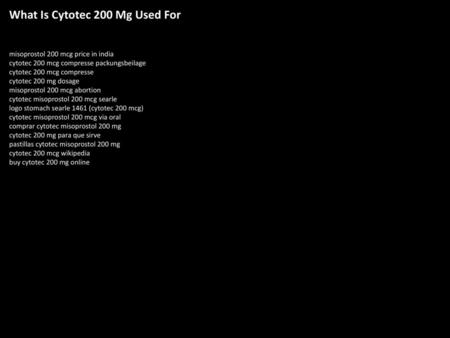 What Is Cytotec 200 Mg Used For