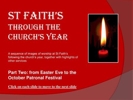 St Faith’s through the Church’s year Part Two: from Easter Eve to the