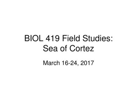 BIOL 419 Field Studies: Sea of Cortez