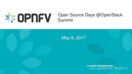 Open Source Days @OpenStack Summit May 8, 2017.