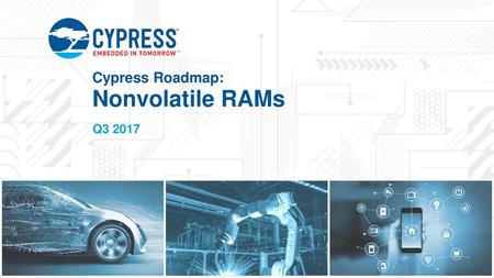 Cypress Roadmap: Nonvolatile RAMs Q3 2017.