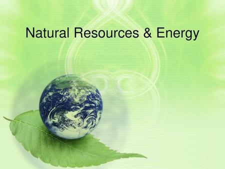 Natural Resources & Energy