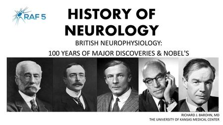 British Neurophysiology: 100 years of major discoveries & Nobel's