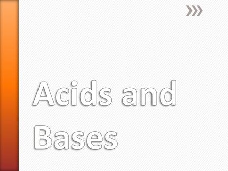 Acids and Bases.